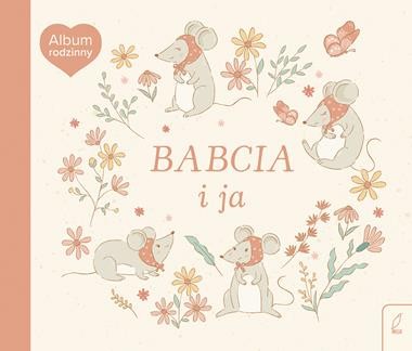 Babcia i ja. Album rodzinny
