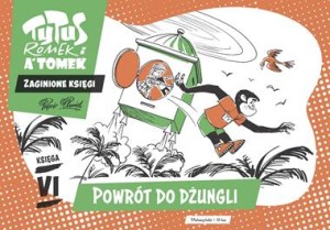 Tytus Romek i A'Tomek Powrót do dżungli zaginione księgi Tom 6