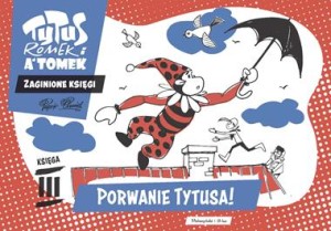 Tytus Romek i A'Tomek Porwanie Tytusa! zaginione księgi Tom 3