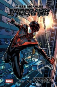 Spider-Man.Miles Morales.Szkolony na bohatera.Tom 1