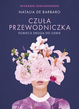 Czuła przewodniczka. Kobieca droga do siebie. Wydanie jubileuszowe [zapowiedź 11.02.2026]