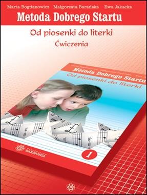 Metoda Dobrego Startu. Od piosenki do literki 1. Ćwiczenia