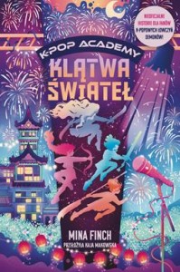 K-Pop Academy (tom 2) Klątwa świateł