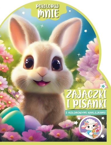 Pokoloruj mnie. Zajączki i pisanki (z kolorowymi naklejkami!)