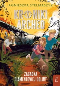 Kroniki Archeo (tom 5) Zagadka Diamentowej Doliny