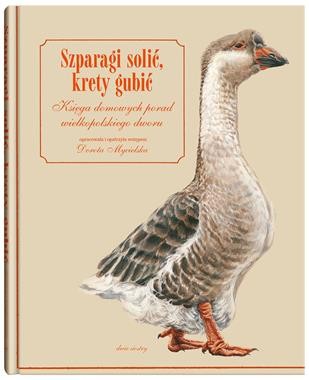 Szparagi solić, krety gubić. Księga domowych porad wielkopolskiego dworu