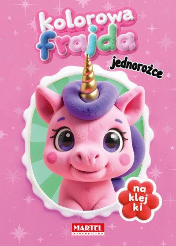 Kolorowa frajda. Jednorożce z naklejkami