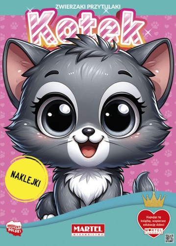 Zwierzaki przytulaki. Kotek (+ naklejki)