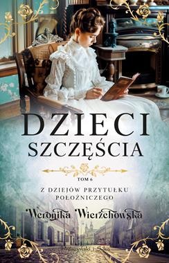 Z dziejów przytułku położniczego (6) Dzieci szczęścia
