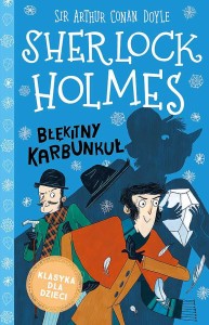 Klasyka dla dzieci. Sherlock Holmes. Tom 3 Błękitny karbunkuł.