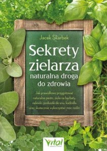 Sekrety zielarza – naturalna droga do zdrowia