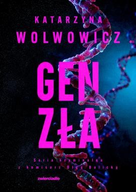 Seria kryminalna z komisarz Olgą Balicką (tom 11) Gen zła