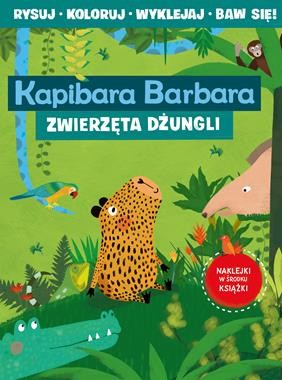 Kapibara Barbara. Zwierzęta dżungli (+ naklejki) [zapowiedź 25.03.2026]