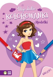 Modelki. Moje słodkie kolorowanki (z naklejkami)