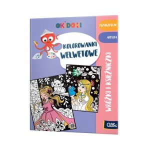 Kolorowanki welwetowe. Wróżki i Księżniczki