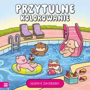 Słodkie zwierzaki. Przytulne kolorowanie