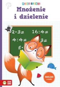 Mądra główka. Mnożenie i dzielenie (+ naklejki)
