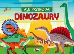 Ale przyroda! Dinozaury
