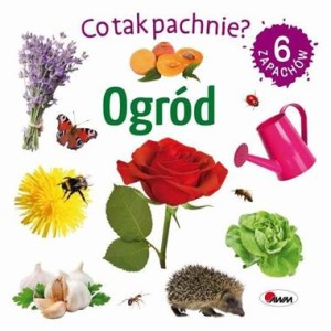 Co tak pachnie? Ogród (książka sensoryczna)