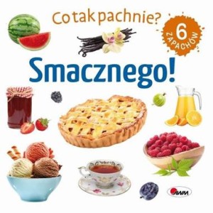 Co tak pachnie? Smacznego (książka sensoryczna)