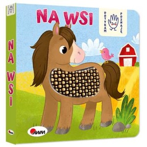 Dotykam, poznaję. Na wsi (książka sesnoryczna)