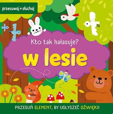 Kto tak hałasuje w lesie
