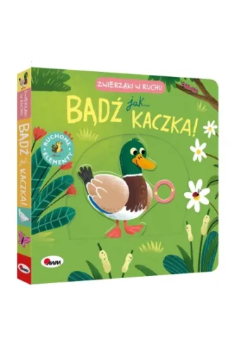 Zwierzaki w ruchu. Bądź jak kaczka