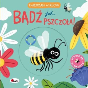 Zwierzaki w ruchu. Bądź jak pszczoła