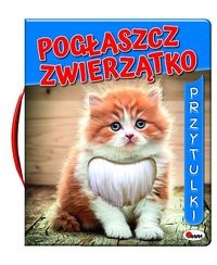 Pogłaszcz zwierzatko Przytulki