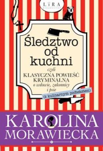 Śledztwo od kuchni czyli klasyczna powieść kryminalna o wdowie, zakonnicy i psie (z kulinarnym podtekstem)