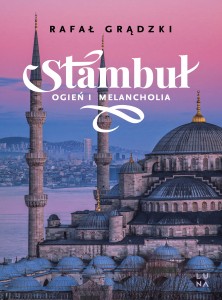 Stambuł. Ogień i melancholia