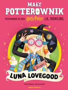 Mały potterownik. Luna Lovegood. Przewodnik po serii Harry Potter