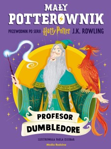 Mały potterownik. Profesor Dumbledore. Przewodnik po serii Harry Potter