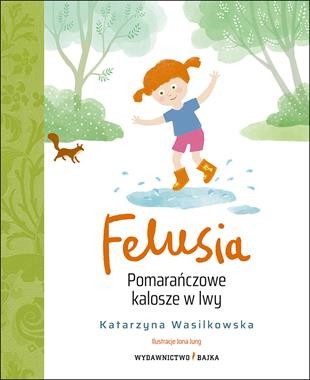 Felusia. Pomarańczowe kalosze w lwy [zapowiedź 13.05.2026]
