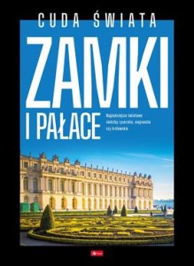 Cuda Świata. Zamki i pałace.