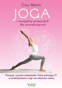 Joga – kompletny przewodnik dla początkujących