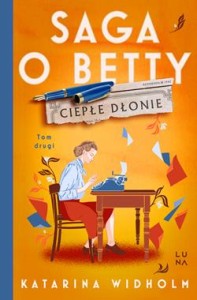 Saga o Betty (tom 2) Ciepłe dłonie