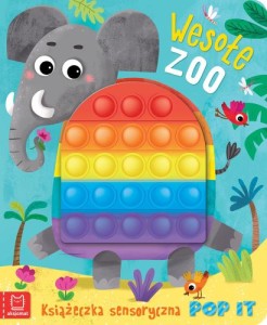 Wesołe zoo. POP IT (książka sensoryczna)