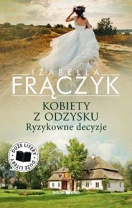 Kobiety z odzysku (tom 3) Ryzykowne decyzje (Duże litery)