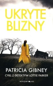 Ukryte blizny. Cykl z detektyw Lottie Parker. Tom 2