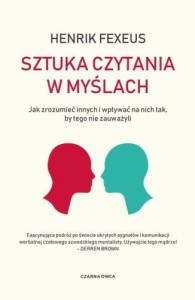 Sztuka czytania w myślach Jak zrozumieć innych i wpływać na nich tak, by tego nie zauważyli