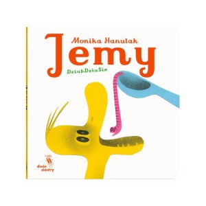 Dziubdziusie. Jemy