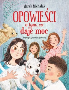 Opowieści o tym, co daje moc