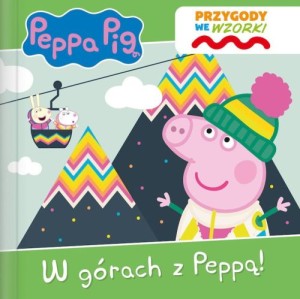 Peppa Pig. Przygody we wzorki W górach z Peppą.