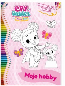 Cry Babies. Pokoloruj świat. Moje hobby
