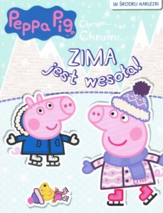 Peppa Pig. Chrum... Chrum... Zima jest wesoła (w środku naklejki)