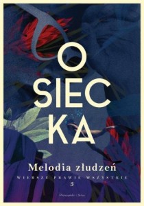 Melodia złudzeń. Wiersze prawie wszystkie (3)