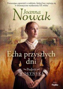 Podróż wołyńska Tom 1. Echa przyszłych dni