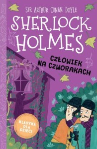 Klasyka dla dzieci Sherlock Holmes Tom 28 Człowiek na czworakach