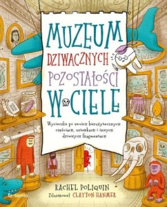 Muzeum dziwacznych pozostałości w ciele Wycieczka po twoich bezużytecznych częściach, usterkach i innych dziwnych fragmentach